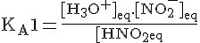4$\rm{K_A1=\frac{[H_3O^+]_{eq}.[NO_2^-]_{eq}}{[HNO_2]_{eq}}}